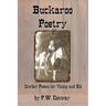Buckaroo Poetry: Cowboy Poems For Young and Old