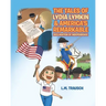 The Tales of Lydia Lymkin & America's Remarkable Declaration of Independence