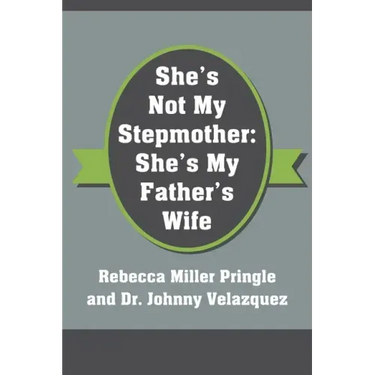 She's Not My Stepmother: She's My Father's Wife
