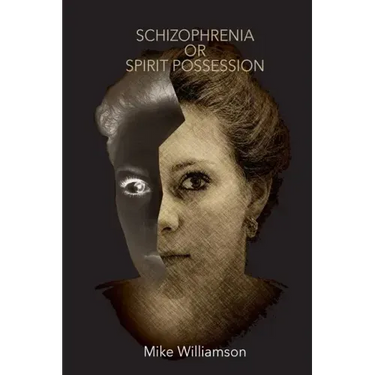 Schizophrenia or Spirit Possession