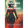 Waking the Machine
