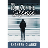 The Lord of The Silence: Experiencing intimacy with God in this fast paced world