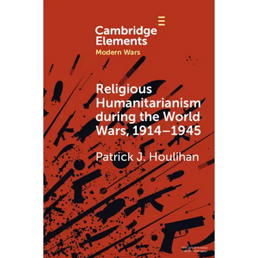 Religious Humanitarianism during the World Wars, 1914-1945