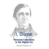 I, Digital: Personal Collections in the Digital Era
