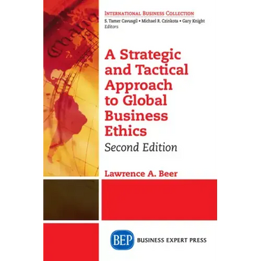 A Strategic and Tactical Approach to Global Business Ethics, Second Edition