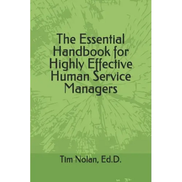 The Essential Handbook for Highly Effective Human Service Managers
