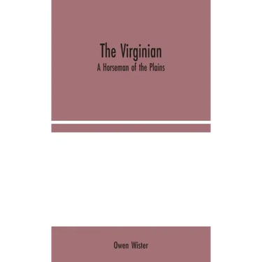 The Virginian: A Horseman of the Plains