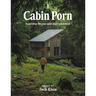 Cabin Porn: Inspiration for Your Quiet Place Somewhere