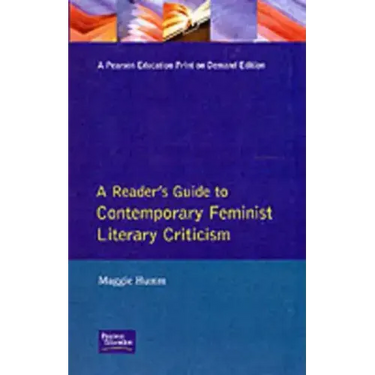 A Readers Guide to Contemporary Feminist Literary Criticism