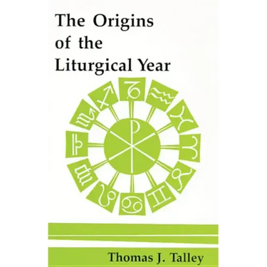 The Origins of the Liturgical Year: Second, Emended Edition