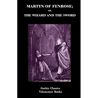 Martyn of Fenrose; Or, the Wizard and the Sword