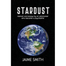 Stardust: memoir and essays by an astronomer who became a psychiatrist