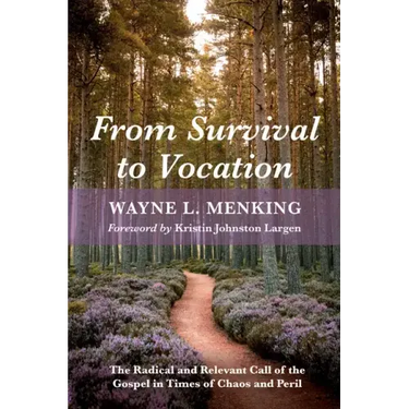 From Survival to Vocation: The Radical and Relevant Call of the Gospel in Times of Chaos and Peril