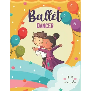 Ballet Dancer: Ballet dancer Coloring Book, Ballet Coloring Book For Kids Ages 4-9