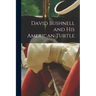 David Bushnell and his American Turtle