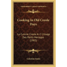 Cooking in Old Creole Days: La Cuisine Creole A L'Usage Des Petits Menages (1903)