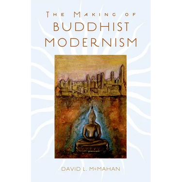 The Making of Buddhist Modernism
