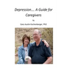 Depression- A Guide for Caregivers