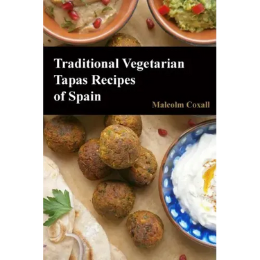 Traditional Vegetarian Tapas Recipes of Spain