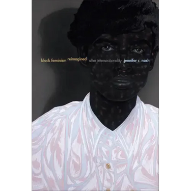 Black Feminism Reimagined: After Intersectionality