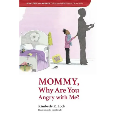 God's Gift to a Mother: THE DISREGARDED VOICE OF A CHILD: Mommy, Why are You Angry with Me?