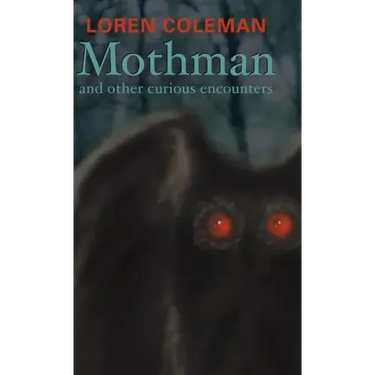 Mothman and Other Curious Encounters
