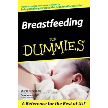 Breastfeeding for Dummies