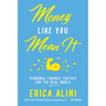 Money Like You Mean It: Personal Finance Tactics for the Real World