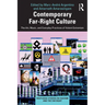 Contemporary Far-Right Culture: The Art, Music, and Everyday Practices of Violent Extremism