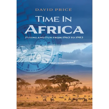 Time in Africa: Flying and Fun from 1963 to 1983