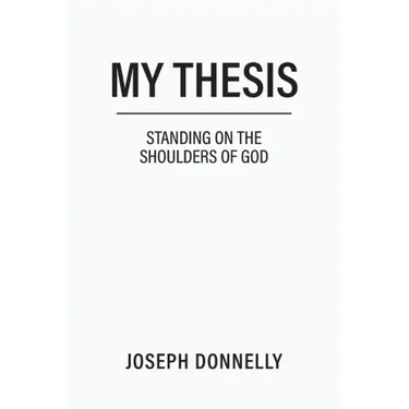 My Thesis: Standing on the Shoulders of God