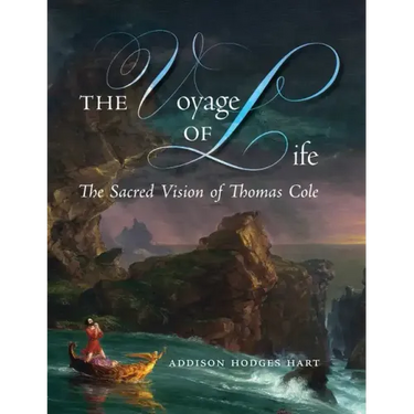 The Voyage of Life: The Sacred Vision of Thomas Cole