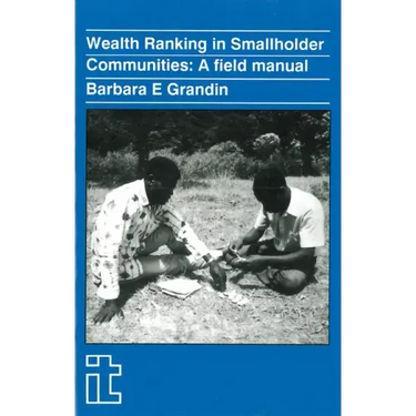 Wealth Ranking in Smallholder Communities: A Field Manual