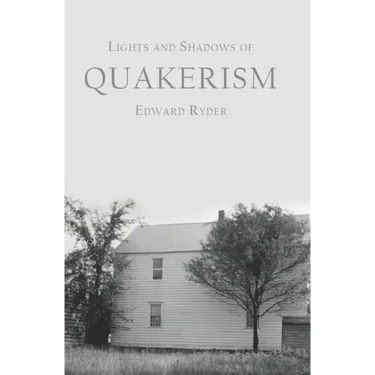 Lights and Shadows of Quakerism