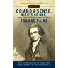 Common Sense, Rights of Man, and Other Essential Writings of Thomas Paine