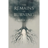 The Remains of Burning