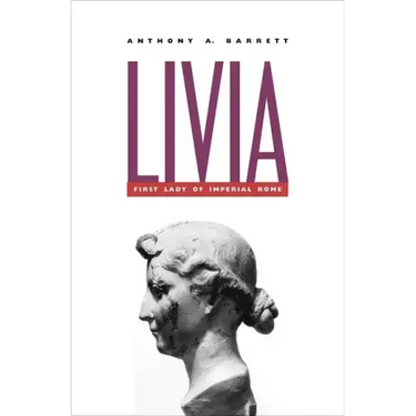 Livia: First Lady of Imperial Rome