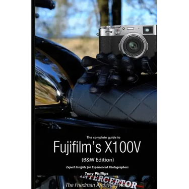 The Complete Guide to Fujifilm's X100V (B&W Edition)