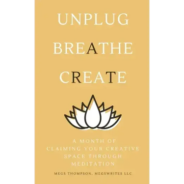 A Month of Claiming Your Creative Space Through Meditation