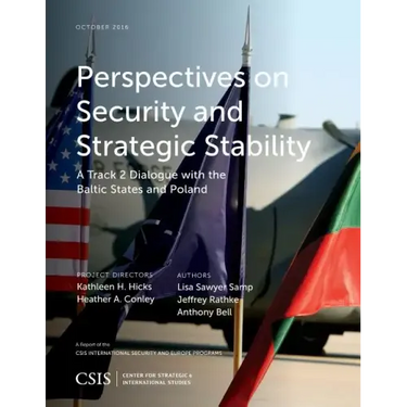 Perspectives on Security and Strategic Stability: A Track 2 Dialogue with the Baltic States and Poland