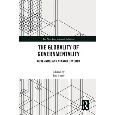 The Globality of Governmentality: Governing an Entangled World