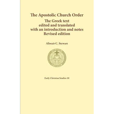The Apostolic Church Order: The Greek text edited and translated with an introduction and notes