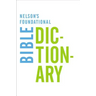 Nelson's Foundational Bible Dictionary