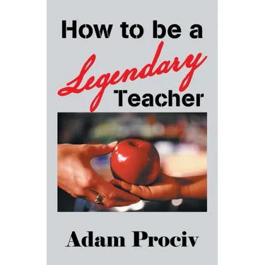 How to Be a Legendary Teacher