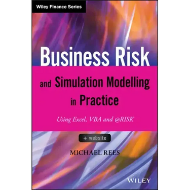 Business Risk and Simulation Modelling in Practice: Using Excel, VBA and @Risk