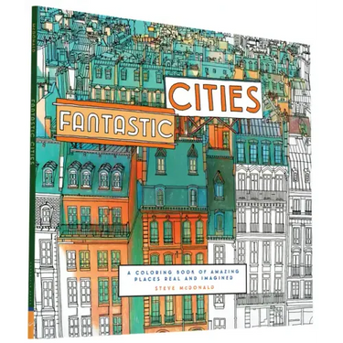 Fantastic Cities: A Coloring Book of Amazing Places Real and Imagined