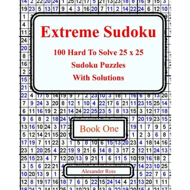 Extreme Sudoku: 100 Hard To Solve 25 x 25 Sudoku Puzzles With Solutions Book 1