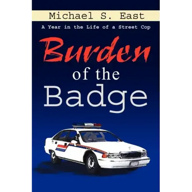 Burden of the Badge: A Year in the Life of a Street Cop