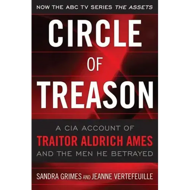 Circle of Treason: A CIA Account of Traitor Aldrich Ames and the Men He Betrayed
