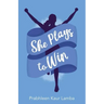 She Plays to Win
